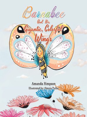 cover image of Barnabee and His Gigantic, Colorful Wings